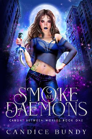 [Caught Between Worlds 01] • Smoke and Daemons